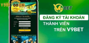 Hướng Dẫn Đăng Ký V9bet