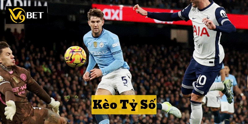 Kèo Tỷ Số là gì?
