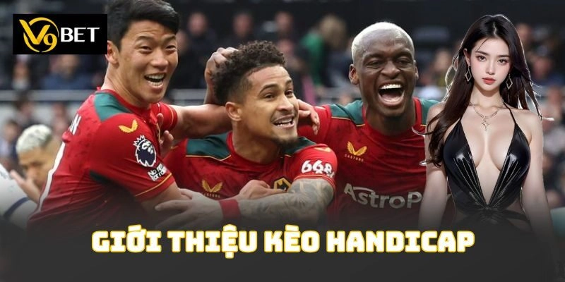 Giới thiệu kèo handicap